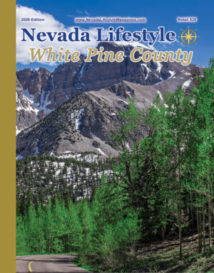 2026 Nevada Lifestyle White Pine County Magazine